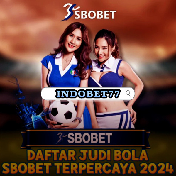 Agen Resmi Sbobet di Indonesia Panduan Lengkap untuk Pemain Baru